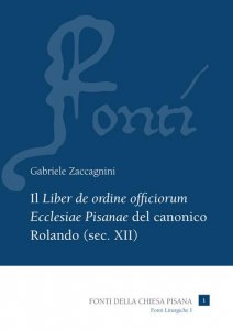 Copertina di 'Il Liber de ordine officiorum Ecclesiae Pisanae del canonico Rolando (sec. XII) vol.1'