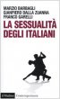 La sessualit degli italiani - Barbagli Marzio, Dalla Zuanna Gianpiero, Garelli Franco
