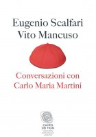 Conversazioni con Carlo Maria Martini - Vito Mancuso, Eugenio Scalfari