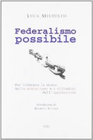 Federalismo possibile - Meldolesi Luca