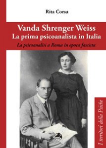 Copertina di 'Vanda Shrenger Weiss. La prima psicoanalista in italia'