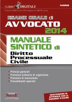 Esame orale di Avvocato 2014 Manaule sintetico di Diritto Processuale Civile - Redazioni Edizioni Simone