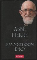 Cinque minuti con Dio - Abb Pierre