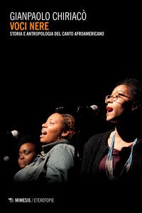 Copertina di 'Voci nere. Storia e antropologia del canto afroamericano'