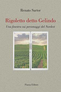 Copertina di 'Rigoletto detto Gelindo. Una finestra sui personaggi del nordest'