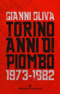 Copertina di 'Torino anni di piombo (1973-1982)'