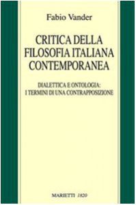 Copertina di 'Critica della filosofia italiana contemporanea. Dialettica e ontologia: i termini di una contrapposizione'