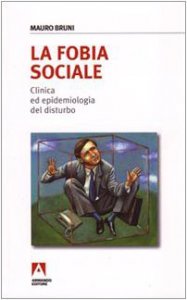 Copertina di 'La fobia sociale. Clinica ed epidemiologia del disturbo'