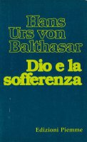 Dio e la sofferrenza - Hans Urs von Balthasar
