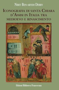 Copertina di 'Iconografia di Santa Chiara d'Assisi in Italia tra Medioevo e Rinascimento'
