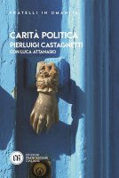 Carità politica - Pierluigi Castagnetti, Luca Attanasio