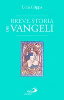 Breve storia dei Vangeli - Luca Crippa
