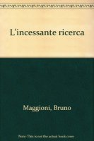 L'incessante ricerca - Bruno Maggioni