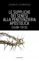 Le suppliche di Siena alla Penitenzieria Apostolica - Schmugge Ludwig