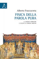 Fisica della parola pura. Il viaggio terrestre e celeste di Simone Martini - Fraccacreta Alberto