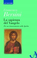 La sapienza del Vangelo - Francesco Bersini