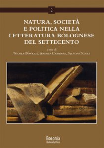 Copertina di 'Natura, società e politica nella letteratura bolognese del Settecento'