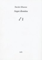 Argot diossina - Albanese Davide