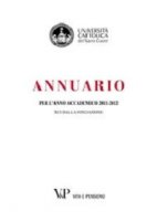 Annuario dell'Università Cattolica del Sacro Cuore per l'anno accademico 2011-2012. XCI dalla fondazione
