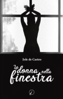 La donna nella finestra - De Castro Jole