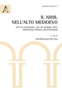 Copertina di 'Il nihil nell'Alto Medioevo. Atti di Convegno (Pontificio Ateneo Sant'Anselmo, 28-29 maggio 2015)'