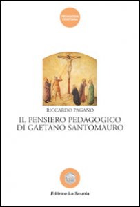 Copertina di 'Il pensiero pedagogico di Gaetano Santomauro'