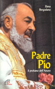 Copertina di 'Padre Pio. Il profumo dell'amore'