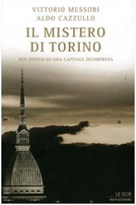 Copertina di 'Il mistero di Torino. Due ipotesi su una capitale incompresa'
