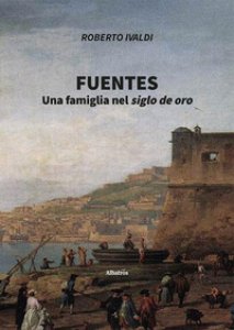 Copertina di 'Fuentes. Una famiglia nel siglo de oro'