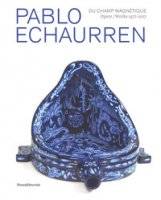 Pablo Echaurren. Du champ magntique. Opere-Works 1977-2017. Catalogo della mostra (Venezia, 9 maggio - 15 ottobre 2017). Ediz. illustrata