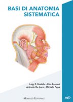 Basi di anatomia sistematica - Rodella Luigi F., Rezzani Rita, De Luca Antonio