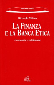 Copertina di 'La finanza e la banca etica. Economia e solidariet'