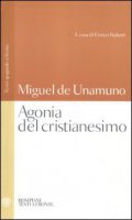 Agonia del cristianesimo - Unamuno Miguel de
