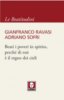 Beati i poveri in spirito, perché di essi è il regno dei cieli - Gianfranco Ravasi, Adriano Sofri