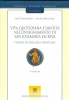 Vita quotidiana e santità nell'insegnamento di san Josemaría Escrivá - Ernst Burkhart , Javier López Díaz