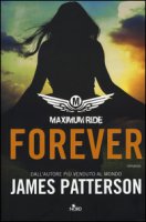 Forever. Maximum Ride - Patterson James
