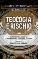 Teologia e rischio - Giordano Francesco, Pastorelli Luigi