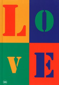 Copertina di 'Love. L'arte contemporanea incontra l'amore. Ediz. a colori'