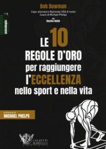 Copertina di 'Le 10 regole d'oro per raggiungere l'eccellenza nello sport e nella vita'