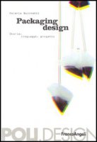 Packaging design. Storia, linguaggi, progetto - Bucchetti Valeria
