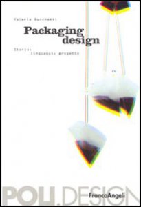 Copertina di 'Packaging design. Storia, linguaggi, progetto'