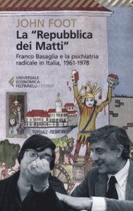 Copertina di 'La Repubblica dei matti. Franco Basaglia e la psichiatria radicale in Italia, 1961-1978'