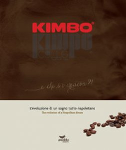 Copertina di 'Kimbo. E chi s' 'o credeva?! L'evoluzione di un sogno tutto napoletano-The evolution of a Neapolitan dream'