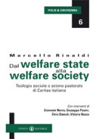 Dal welfare state alla welfare society. Teologia sociale e azione pastorale di Caritas italiana - Rinaldi Marcello