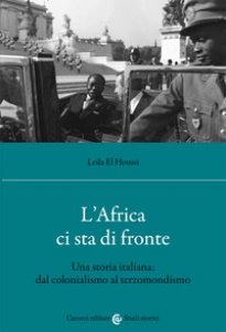 Copertina di 'L' Africa ci sta di fronte. Una storia italiana: dal colonialismo al terzomondismo'