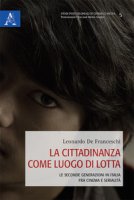 La cittadinanza come luogo di lotta. Le seconde generazioni in Italia fra cinema e serialit - De Franceschi Leonardo
