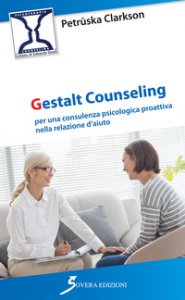 Copertina di 'Gestalt Counseling. Per una consulenza psicologica proattiva nella relazione d'aiuto'