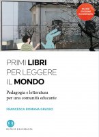 Primi libri per leggere il mondo - Francesca Romana Grasso