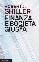 Finanza e societ giusta - Shiller Robert J.