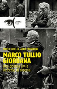 Copertina di 'Marco Tullio Giordana. Una poetica civile in forma di cinema'
